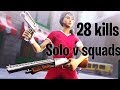 INSANE 28 KILL SOLO VS SQUADS