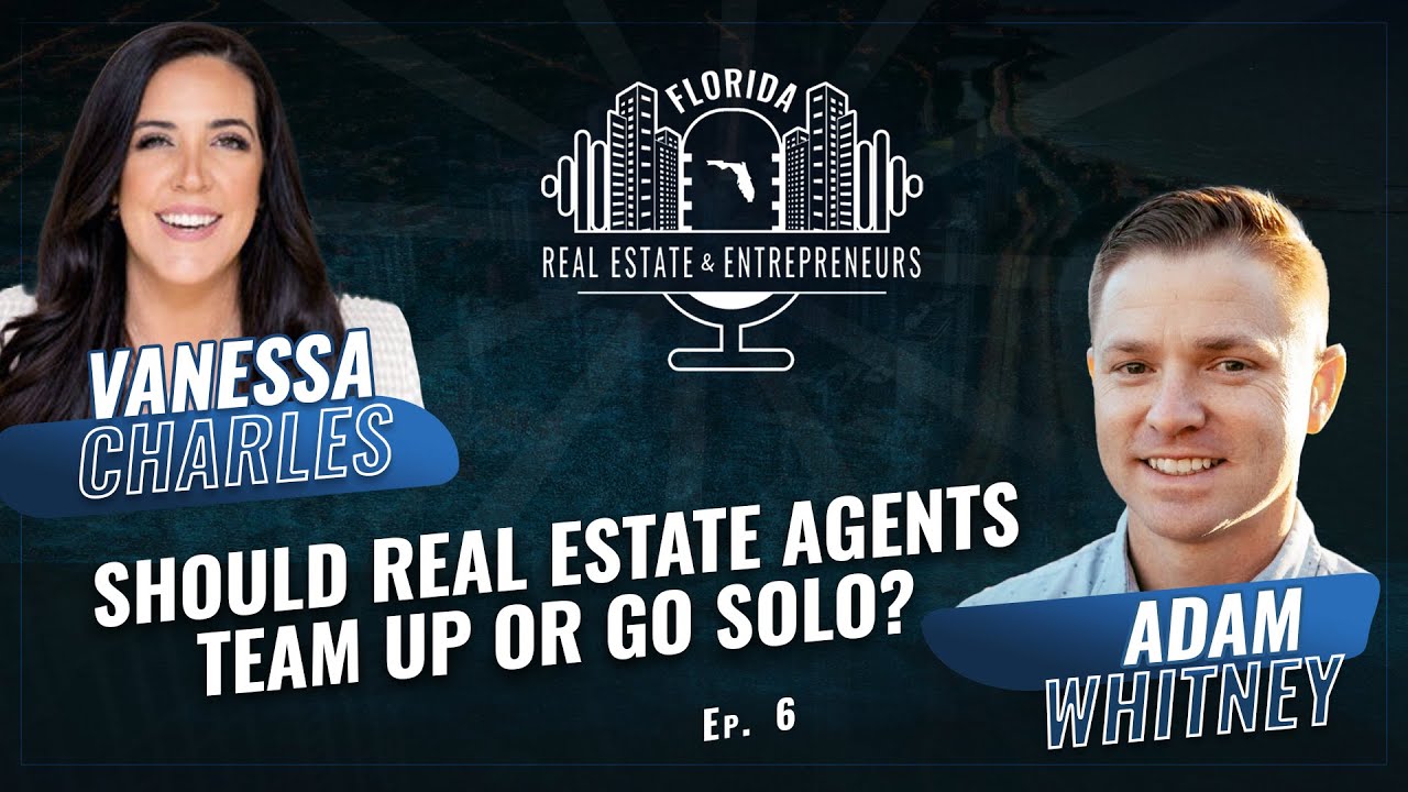 Should Real Estate Agents Team Up or Go Solo? Feat Vanessa Charles