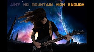 Ain't No Mountain High Enough Meets Metal chords