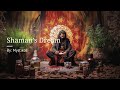 Shamans dream  tribal chill music  psydub  entheogenic melodies  psychedelic vibes