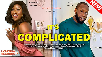 IT'S COMPLICATED - RAY EMODI, CHINONSO ARUBAYI, PATIENCE UJAH 2022 EXCLUSIVE NOLLYWOOD MOVIE