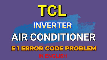 how to solve tcl inverter ac E1 error code problem| tcl inverter ac E1 error problem