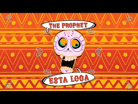 The Prophet - Esta Loca