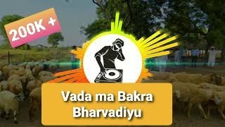 VADA MA BAKRA CHARE ( DHOLKI BAND MIX) | DJ KAUSHIK FROM VANZ | BY VISHAL BHENKRA