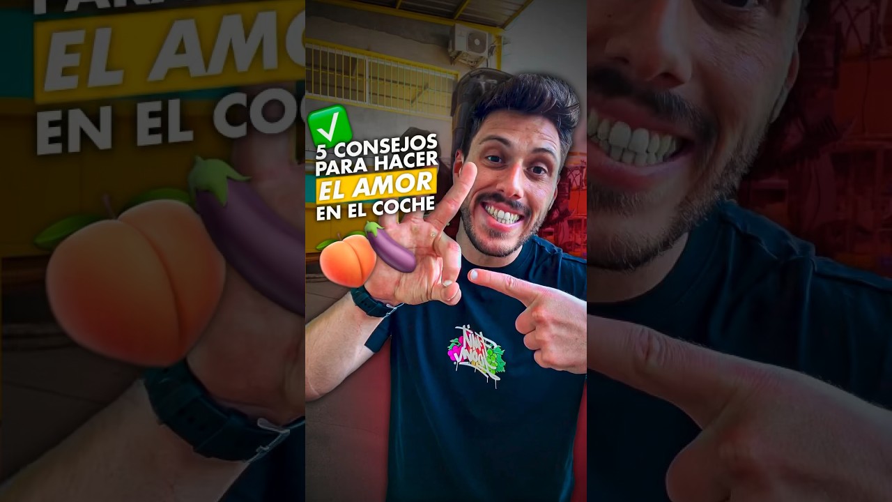 5 CONSEJOS para hacer el AMOR en el coche 🍑🍆🔞