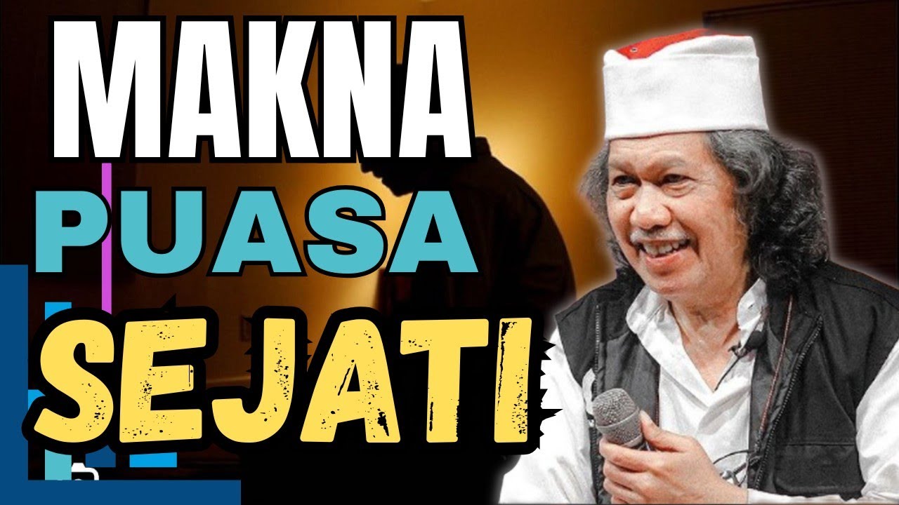 makna puasa yang sejati, tidak hanya menahan lapar dan haus || nasehat CAK NUN
