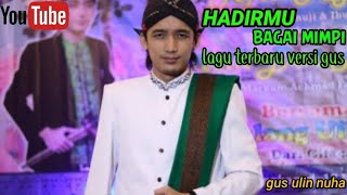 lagu baru hadirmu bagai mimpi //gus ulin nuha