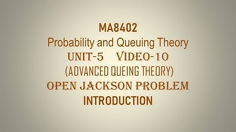 PQT| CSE| UNIT-5| VIDEO-10| OPEN JACKSON NETWORK| FORMULA| INTRODUCTION