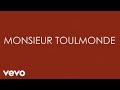 Aldebert  monsieur toulmonde lyrics