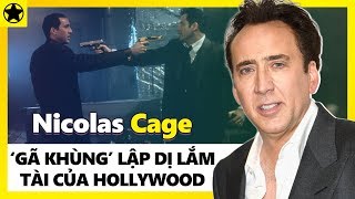 Nicolas Cage – “Gã khùng” Lập Dị, Nhiều Tài Nhưng Lắm Tật Của Hollywood