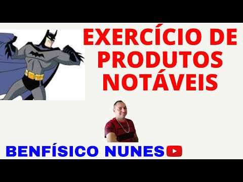 EXERCÍCIO DE PRODUTOS NOTÁVEIS. 🥶