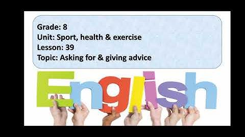 Excel. Grade 8. Lesson 39. Asking for & giving advice.