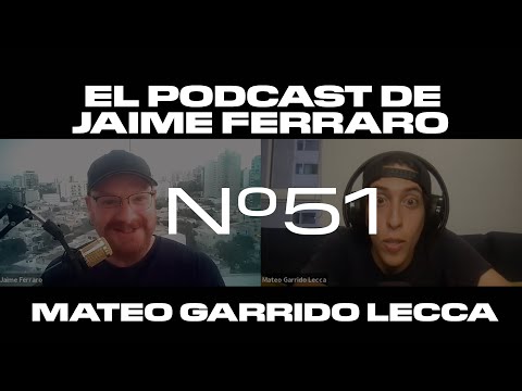 Mateo Garrido Lecca - El Podcast de Jaime Ferraro