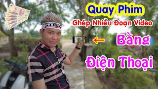 Hướng Dẫn Quay Phim Cắt Ghép Nhiều Đoạn Video Hoàn Chỉnh screenshot 5