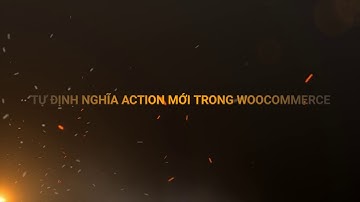 017 - Tự định nghĩa action mới trong woocommerce | WordPress - [Fedu.vn]