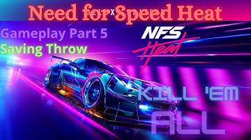 Need for Speed Heat Part 5 Saving Throw