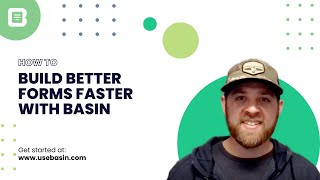 How to Build Better Forms Faster with Basin