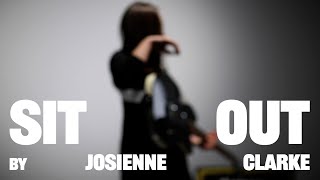 Josienne Clarke - Sit Out (Official Video)