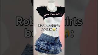 Roblox shirts be like#roblox#shorts#short#edit#edits#meme#memes#joke#jokes#humor#shirt#shirts#robux