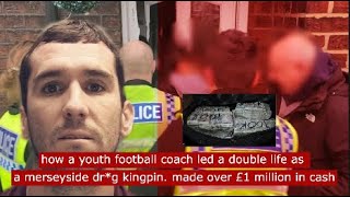 how a youth football coach  led a double life as a merseyside dr*g kingpin that made over £1 million
