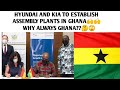 HYUNDAI AND KIA TO ESTABLISH ASSEMBLY PLANTS IN GHANA🇬🇭|| GHANA🇬🇭 AGAIN! 😳|Sandie's Joyful Space