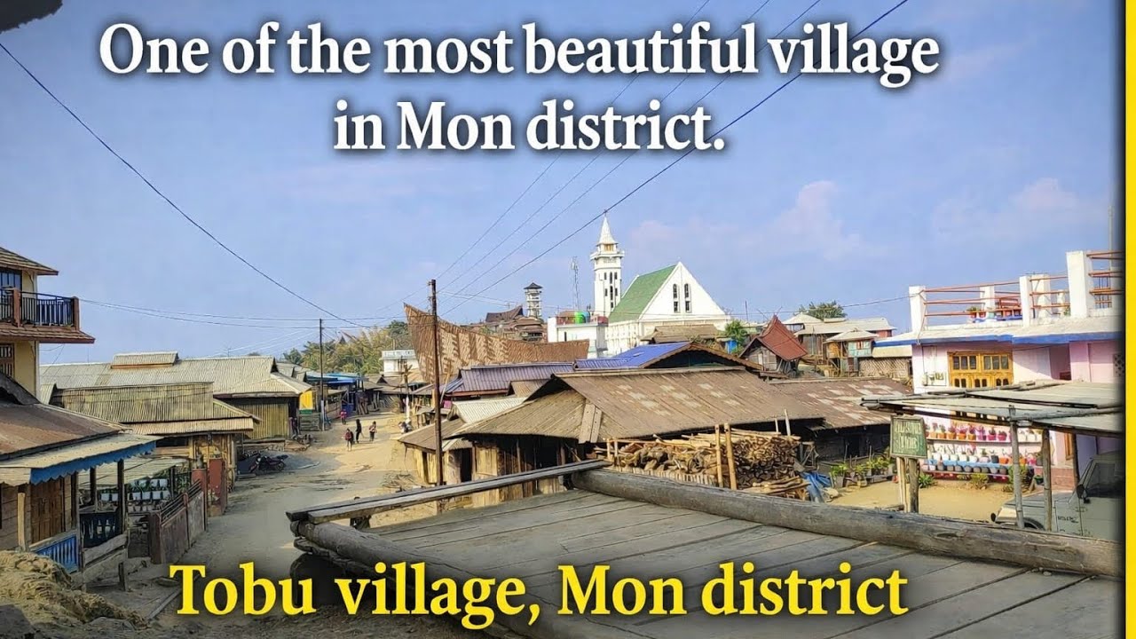 One of the Most Beautiful Villages in Mon District | Tobu Village Nagaland