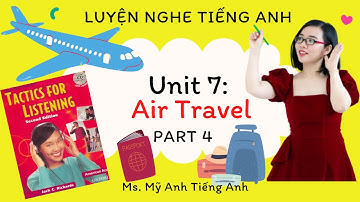 Luyện nghe tiếng Anh - Tactics for Listening - Developing - Unit 7: Air Travel - Part 4: TEST.