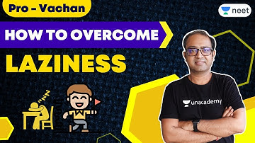 NEET: How to Overcome Laziness | Pro Vachan | Unacademy NEET | Anu Gupta