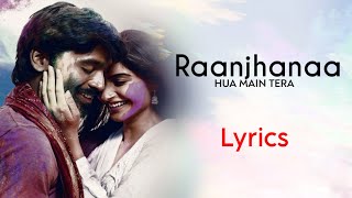 Raanjhanaa Full Song Lyrics Shiraz U Jaswinder S A R Rahman Irshad Kaamil Dhanush Sonam