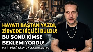 Martin Eden/Jack London/Kitap Yorumu/Sıfırdan Zirveye, Zirveden Hiçliğe