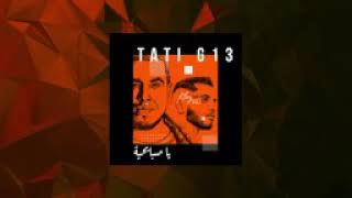 TATI G13 FEAT KLAY BBJ  (Y SBAYHIYA) OFFICIEL (شاهد قبل الحذف)