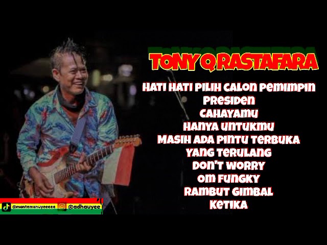 TONY Q RASTAFARA HATI HATI CARI CALON PEMIMPIN class=