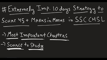 Extremely Important 10 days Strategy to Score 45+ marks in Maths in SSC CHSL | Most Important Topics