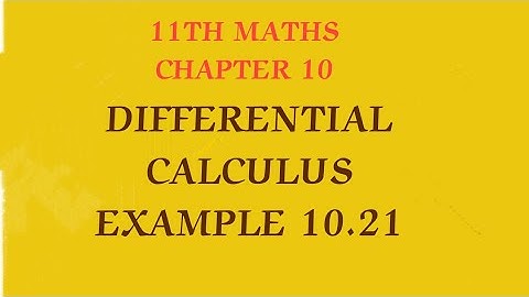 TN CLASS 11TH MATHS/CHAPTER 10/DIFFERENTIAL CALCULUS/EXAMPLE 10.21(@MATHSSTUDENT)