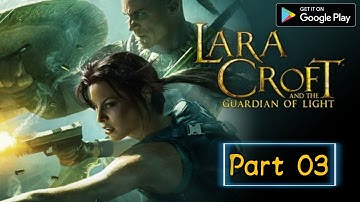 Lara Croft and the Guardian of Light | Part 03 - Mobile Gameplay🎮😉