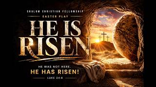 EASTER DRAMA // HE IS RISEN // 05-04-2026