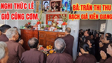 Thiện Hòa 🪷 Nghi Thức Lễ Giỗ Bà: TRẦN THỊ THU Là Hiền Thê Ông Trần Văn  Hảo, Rạch Giá Kiên Giang