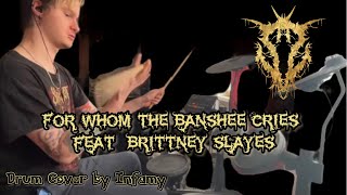 【Sold Soul】 - 『For Whom the Banshee Cries Ft. Brittney Slayes | Drum Cover』