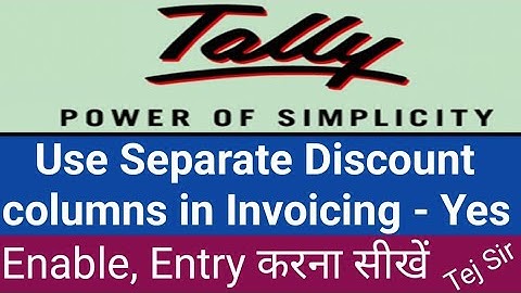 Tally.Erp 9 Use Separate Discount columns in Invoicing Enable | Discount entry Create in tally