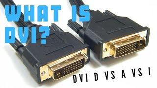 What's the difference between DVI D,  DVI A and DVI I?