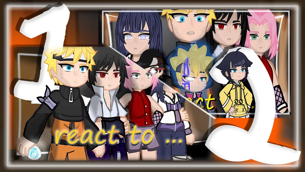 Team 7+Hinata react to future  Full 2-in-1 ||Naruto's friends|ships|shippuden||gacha club||