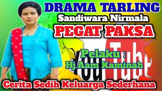 DRAMA TARLING SANDIWARA PEGAT PAKSA Hj.AAM KAMINAH DKK@mamurichannel5759