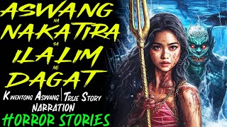ASWANG NA NAKATIRA SA ILALIM NG DAGAT | Kwentong Aswang | True Story