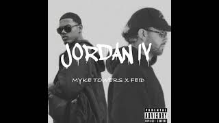 JORDAN IV , MYKE TOWERS X FEID