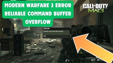 modern warfare 3 error reliable command buffer overflow