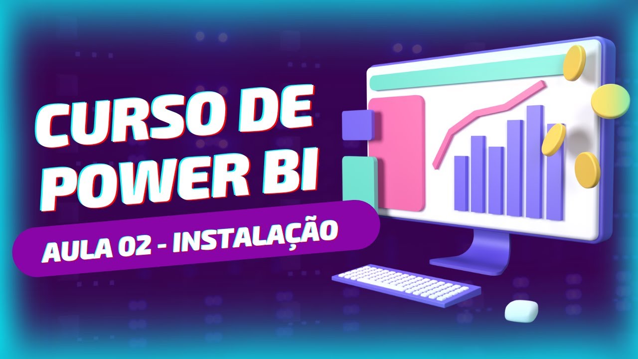 Curso de Power BI – Aula 02 – Instalação do Programa