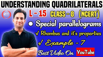 Special Parallelograms : Rhombus - Understanding Quadrilaterals | Eaxmple 7 - Ch:3 - Class 8 Maths