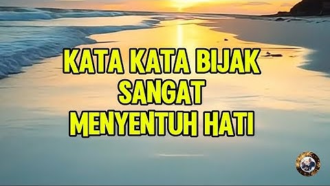 KATA KATA BIJAK SANGAT MENYENTUH HATI 