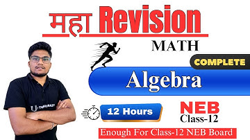 Maha Revision || Math Class-12 [ NEB ] || Math Algebra