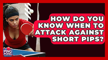 How Do You Know When To Attack Against Short Pips? - Ping Pong Prodigy